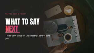 What to Say in the Ten Seconds After "I'll Think About It"